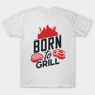 Born To Grill T-Shirt